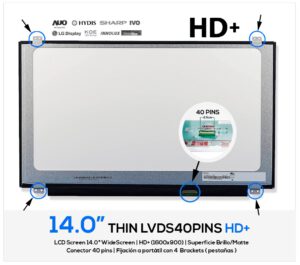 PANTALLA 14.0" | HD PLUS SLIM LED | 40 PINS | PESTAÑAS ARRIBA Y ABAJO