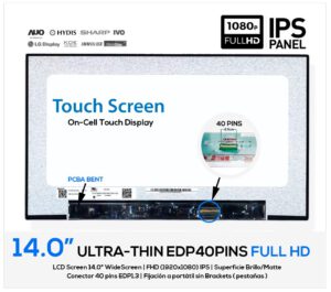 PANTALLA 14.0" LED FULL HD 40 PINS IPS ON CELL TOUCH SIN BRACKETS
