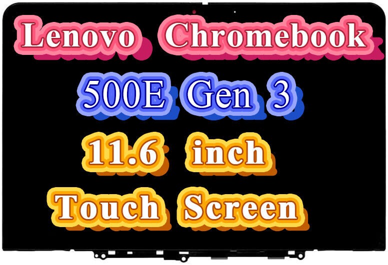 PANTALLA 11.6" HD LENOVO CHROMEBOOK 500E 3º GENERACION 82JB 82JC LCD + TÁCTIL SERIES | 5D11C95886