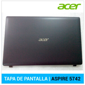 TAPA TRASERA DE PANTALLA ( LCD BACKCOVER ) | ACER ASPIRE 5742 (60R4F02003)