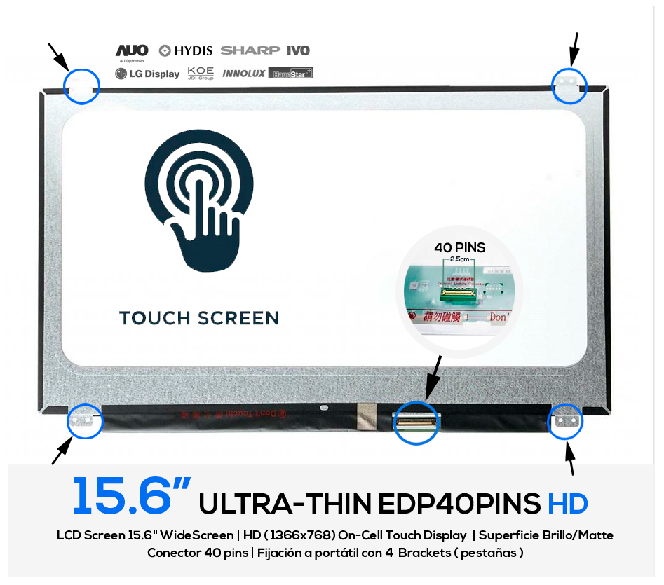 PANTALLA 15.6" LED SLIM | HD | 40 PINS | TOUCH SCREEN