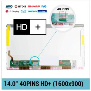 PANTALLA 14.0" | HD PLUS ( 1600 x 900 ) | 40 PINS