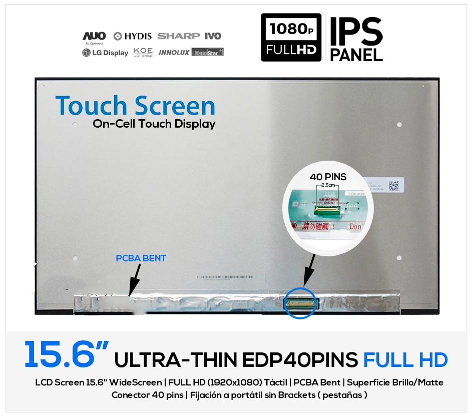 PANTALLA 15.6" LED SLIM | FULL HD | 40 PINS | TOUCH SCREEN